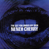 Neneh Cherry 'I've Got You Under My Skin' 7" single.jpg